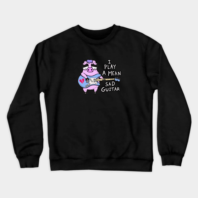 I Play A Mean Sad Guitar Crewneck Sweatshirt by calavara